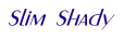 Slim Shady